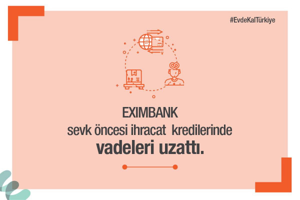 Eximbank Sevk Öncesi İhracat Kredilerinde Vadeleri Uzattı