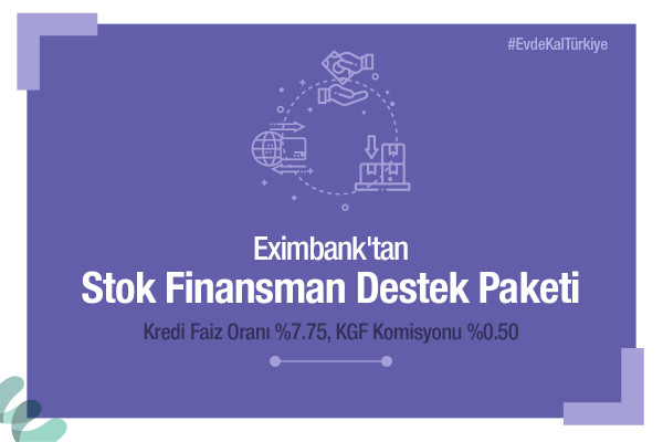 Eximbank'tan Stok Finansman Destek Paketi