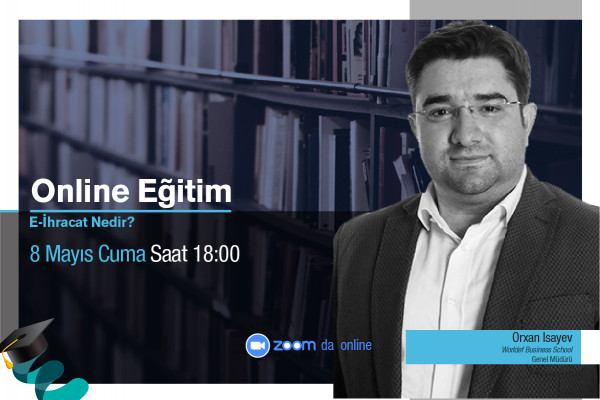 Online Eğitim “E-İhracat Nedir?