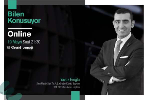 Bilen Konuşuyor'da bu hafta konuğumuz Sem Plastik Sanayi Ticaret A.Ş. ve PAGEV Yönetim Kurulu Başkanı Yavuz Eroğlu