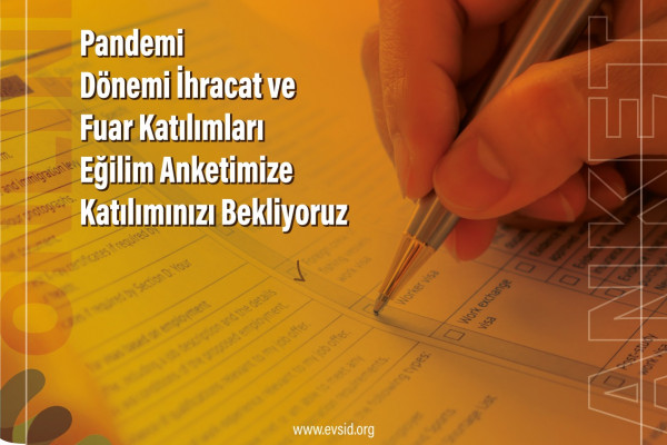 İhracat ve Fuar Katılımları Eğilimi Anketimize Katılımınızı Bekliyoruz