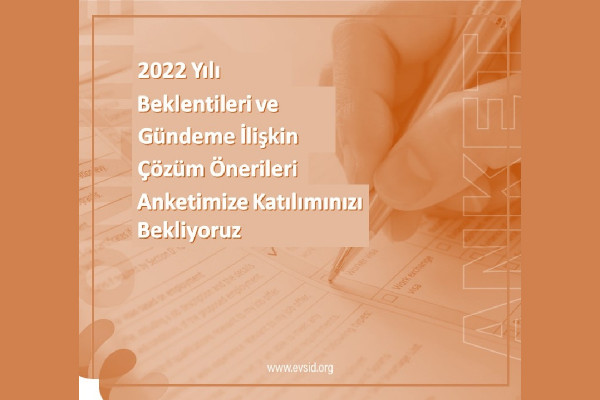 2022 Yılı İçin Beklentilerinizi ve Gündeme İlişkin Çözüm Önerilerinizi Bizlerle Paylaşmanızı Bekliyoruz